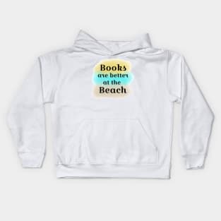 Books are Better at the Beach Kids Hoodie